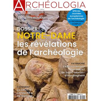 Archéologia N°610 - Notre Dame, les révélations de l'Archéologie - Juin 2022