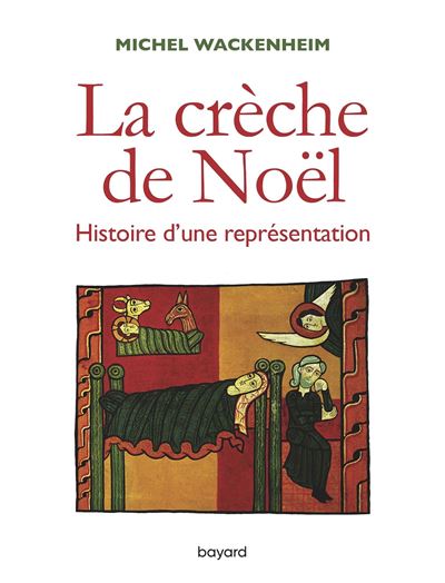 La crèche de Noël. Histoire d'une représentation - broché - Michel