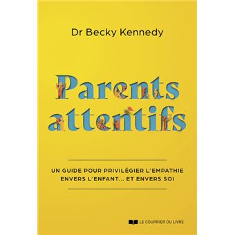 Parents attentifs - Un guide pour privilégier l'empathie envers l'enfant... et envers soi