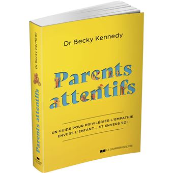 Parents attentifs - Un guide pour privilégier l'empathie envers l'enfant... et envers soi