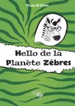 Hello de la planète zèbres