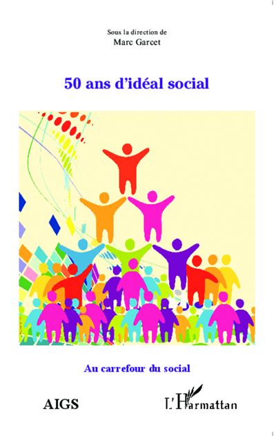 50 ans d'idéal social - Marc Garcet - broché