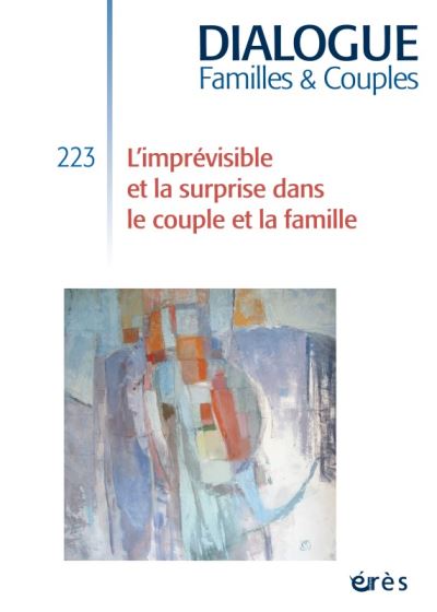 Dialogue 223 - l'imprévisible et la surprise dans le couple et la famille
