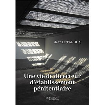 Une vie de directeur d'établissement pénitentiaire