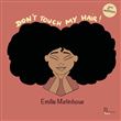 Don't touch my hair !