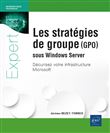 Les stratégies de groupe (GPO) sous Windows Server - Sécurisez votre infrastructure Microsoft