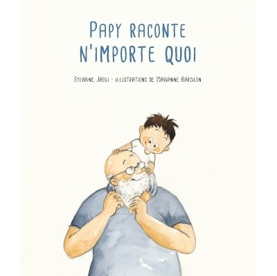 Papy raconte n'importe quoi