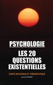 Psychologie, les 20 questions existentielles