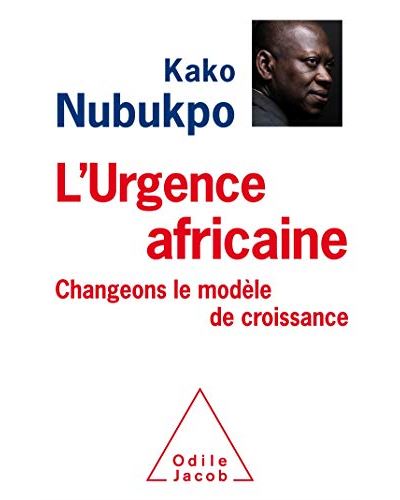 L Urgence Africaine Changeons Le Modele De Croissance Broche Kako Nubukpo Achat Livre Ou Ebook Fnac