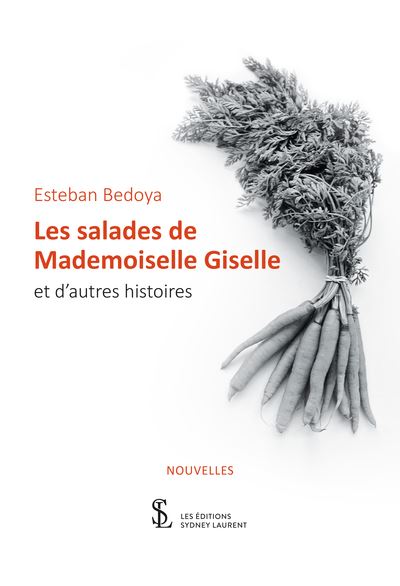 Les salades de Mademoiselle Giselle et d’autres histoires - Esteban Bedoya - broché