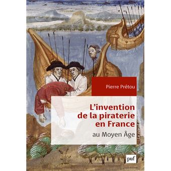 L'invention de la piraterie en France au Moyen Âge