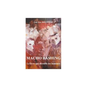 Macho Bashing