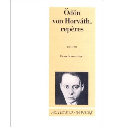 Odon von horvath, reperes - Heinz Schwarzinger - broché