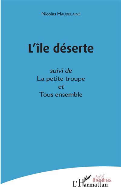 L'île déserte - Nicolas Haudelaine - broché