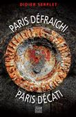 Paris défraichi, Paris décati