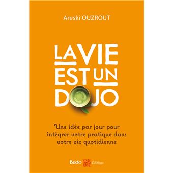 La vie est un dojo