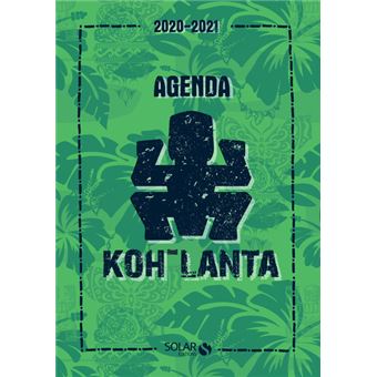 Koh Lanta - Agenda Koh-Lanta 2020-2021 - Collectif ...