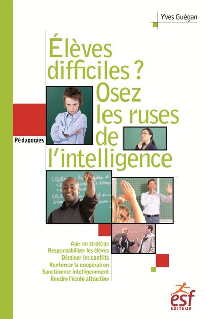 Eleves difficiles osez les ruses de l intelligence - Yves Guégan - broché