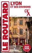 Guide du Routard Lyon et ses environs 2025/26