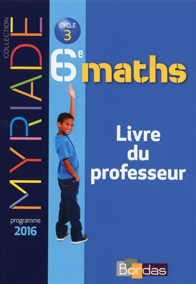 Myriade Mathématiques 6e 2016 Livre du professeur Livre du professeur ...