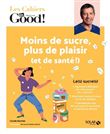 Les Cahiers Dr. Good ! - Moins de sucre, plus de plaisir (et de santé !)