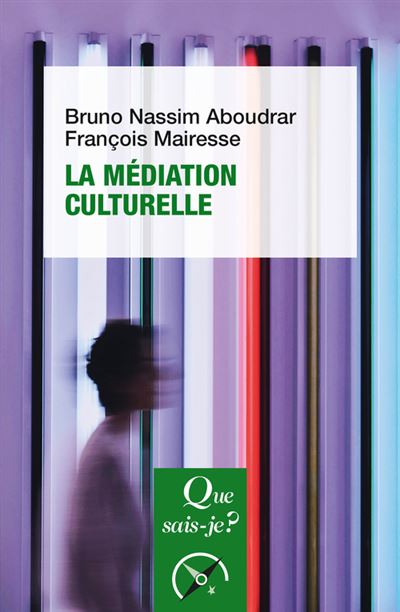 La Médiation culturelle - Bruno-Nassim Aboudrar - Poche
