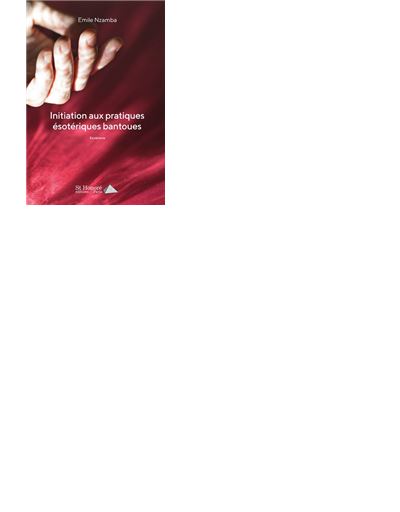Initiation aux pratiques ésotériques bantoues - Emile Nzamba - broché