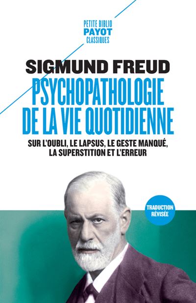Psychopathologie De La Vie Quotidienne Sur L Oubli Le Lapsus Le Geste Manque La Superstition Et L Erreur Tome 11 Poche Sigmund Freud Samuel Jankelevitch Olivier Mannoni Achat Livre Ou Ebook Fnac
