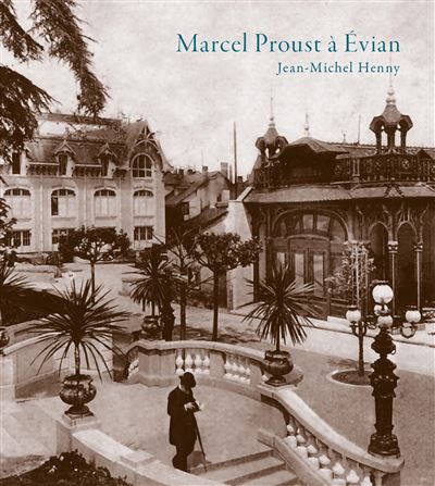 Marcel Proust à Evian, étape d'une vocation
