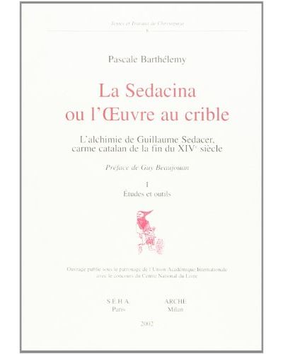 La Sedacina ou l'œuvre au crible. L'alchimie de Guillame Sedacer