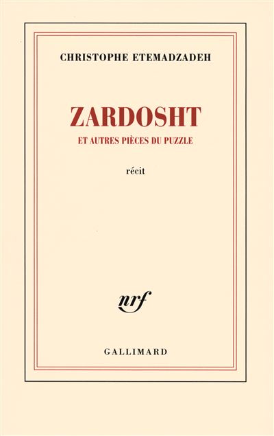 Zardosht et autres pièces du puzzle - Christophe Etemadzadeh - Gallimard - broché - Roman