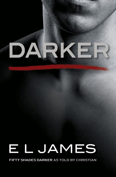 DARKER (FIFTY SHADES DARKER AS TOLD BY CHRISTIAN)