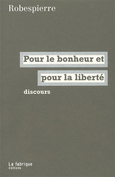Pour le bonheur et pour la liberté -  Robespierre - broché