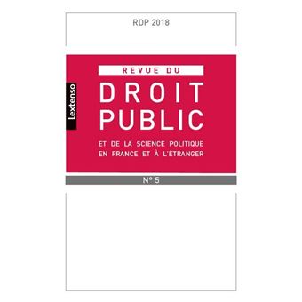 Revue du droit public et de science politique en france et a l etranger n°5-2018