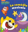 Baby Shark - La comédie musicale