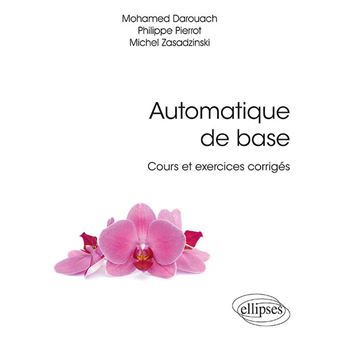 Automatique de base - Cours et exercices corrigés