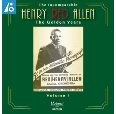 The Incomparable Henry Red Allen : The Golden Years Volume 3