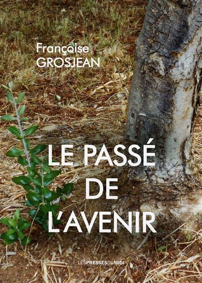 Le passe de l'avenir