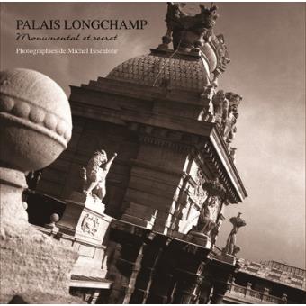 Palais Longchamp, monumental et secret