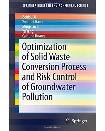 Optimization of solid waste conversion process and risk control of groundwater pollution