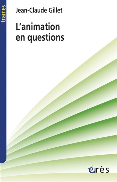 L'animation en questions - Jean-Claude Gillet - broché