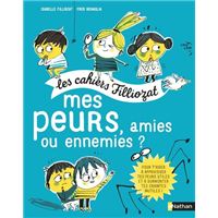 Les cahiers Filliozat : Mes peurs, amies ou ennemies ?