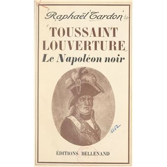 Toussaint-Louverture, le Napoléon noir - 1