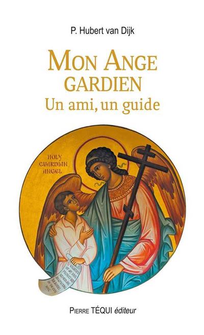 Mon Ange Gardien Un Ami Un Guide Broche Hubert Van Dijk Achat Livre Fnac