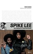 Spike Lee, un cinéaste controversé