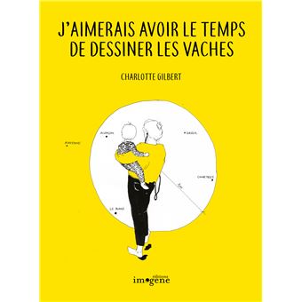 J'aimerais avoir le temps de dessiner les vaches