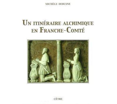 Un itinéraire alchimique en Franche-Comté