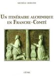 Un itinéraire alchimique en Franche-Comté