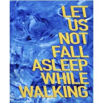Let Us Not Fall Asleep While Walking