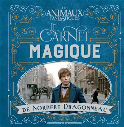 Le carnet magique de Norbert Dragonneau